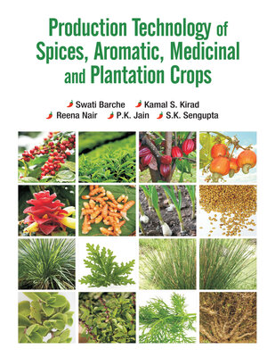cover image of Production Technology of Spices, Aromatic, Medicinal and Plantation Crops 